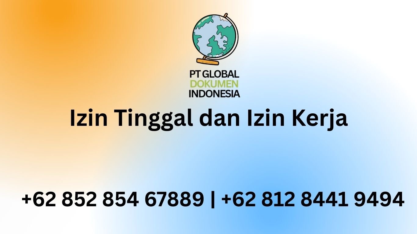 Izin Tinggal dan Izin Kerja