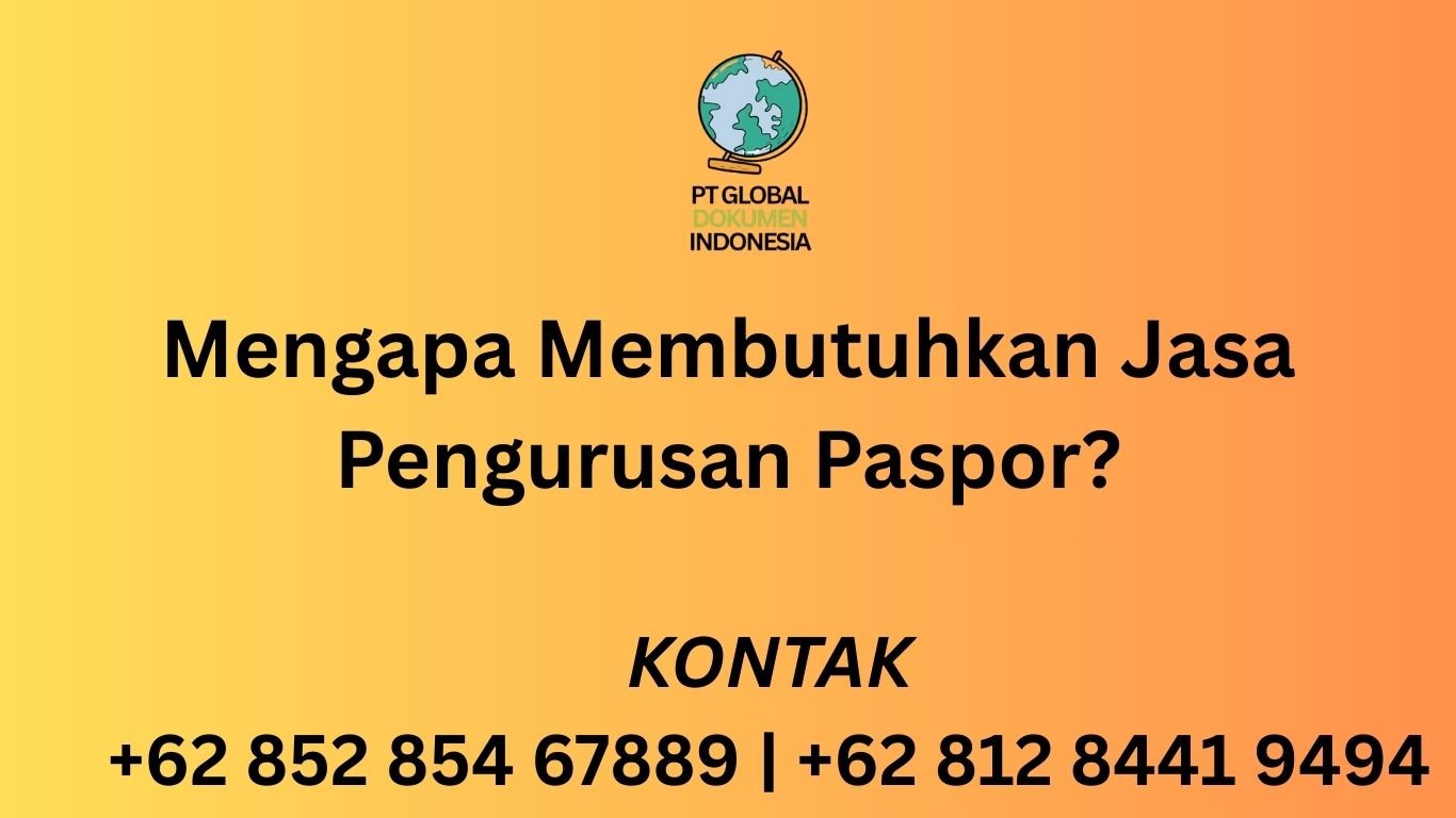 Mengapa Membutuhkan Jasa Pengurusan Paspor?